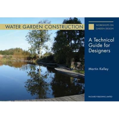 Water Garden Construction A Technical Guide for Designers - Workshops on Garden Design