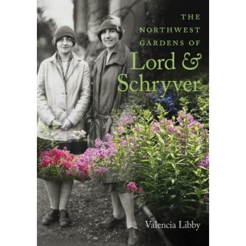 The Northwest Gardens of Lord & Schryver
