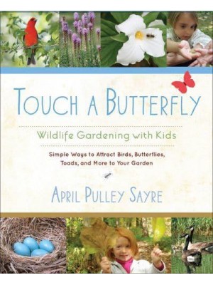 Touch a Butterfly Wildlife Gardening With Kids