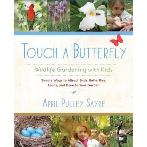 Touch a Butterfly Wildlife Gardening With Kids