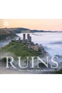 Ruins Discover Britain's Wild and Beautiful Places