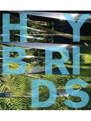 Hybrids Reshaping the Contemporary Garden in Metis