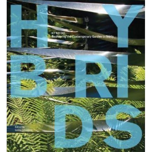 Hybrids Reshaping the Contemporary Garden in Metis
