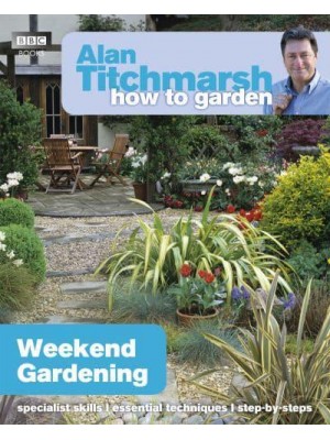 Weekend Gardening - Alan Titchmarsh How to Garden