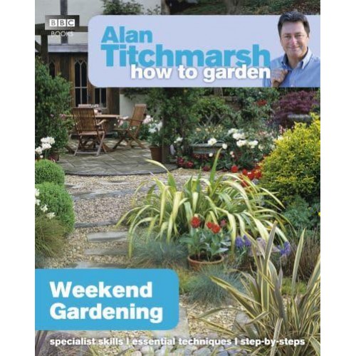 Weekend Gardening - Alan Titchmarsh How to Garden