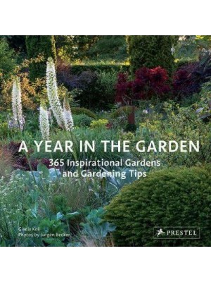 A Year in the Garden 365 Inspirational Gardens and Gardening Tips