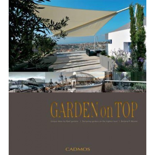 Garden on Top Unique Ideas for Roof Gardens : Designing Gardens on the Highest Level