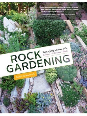 Rock Gardening Reimagining a Classic Style for Today's Garden