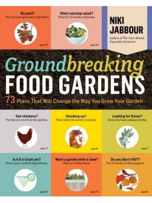 Groundbreaking Food Gardens 73 Plans That Will Change the Way You Grow Your Garden