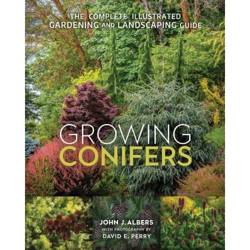 Growing Conifers The Complete Illustrated Gardening and Landscaping Guide