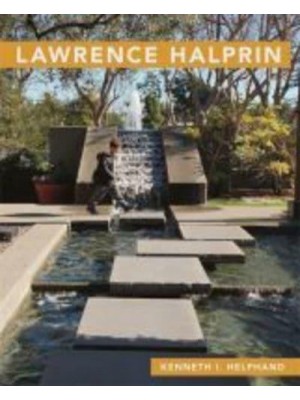 Lawrence Halprin - Masters of Modern Landscape Design