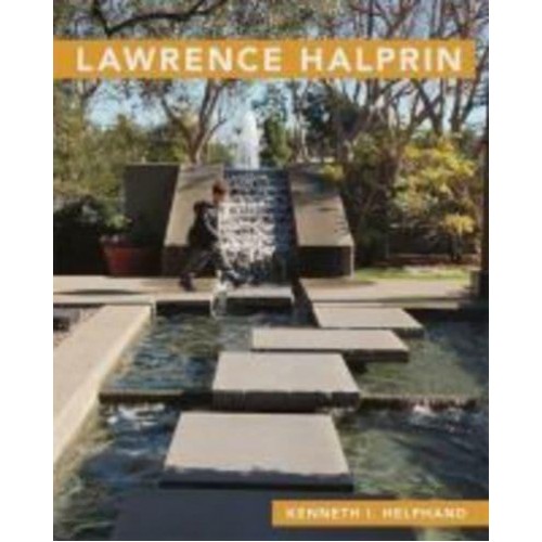 Lawrence Halprin - Masters of Modern Landscape Design