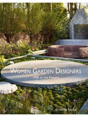 Women Garden Designers 1900 to the Present - ACC Art Books