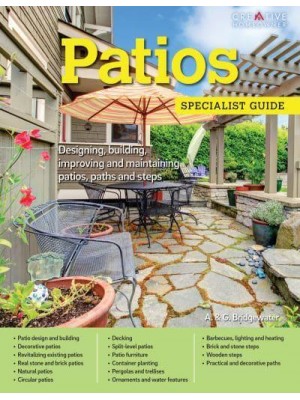 Patios Designing, Building, Improving and Maintaining Patios, Paths and Steps - Specialist Guide