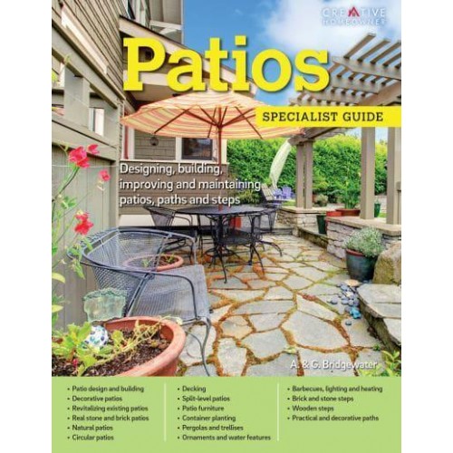 Patios Designing, Building, Improving and Maintaining Patios, Paths and Steps - Specialist Guide