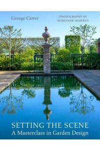 Setting the Scene A Garden Design Masterclass from Repton to the Modern Age