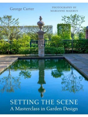Setting the Scene A Garden Design Masterclass from Repton to the Modern Age