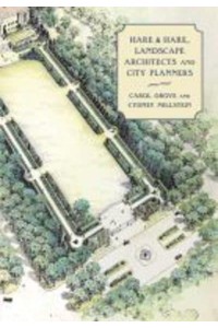 Hare & Hare, Landscape Architects and City Planners - Critical Perspectives in the History of Environmental Design Series