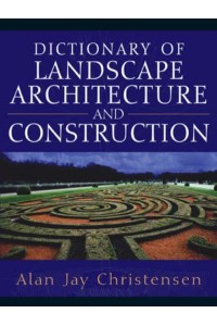 Dictionary of Landscape Architecture and Construction