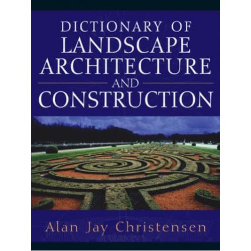 Dictionary of Landscape Architecture and Construction