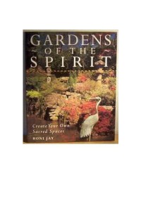 Gardens of the Spirit Create Your Own Sacred Spaces