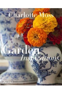 Charlotte Moss - Garden Inspirations