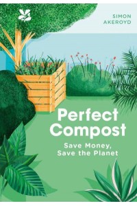 Perfect Compost A Practical Guide