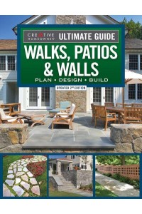 Ultimate Guide to Walks, Patios & Walls, Updated 2nd Edition Plan &#X2022; Design &#X2022; Build
