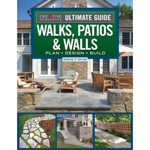 Ultimate Guide to Walks, Patios & Walls, Updated 2nd Edition Plan &#X2022; Design &#X2022; Build