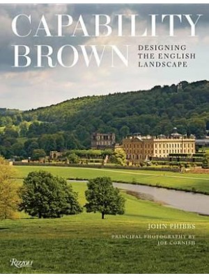 Capability Brown Designing the English Landscape