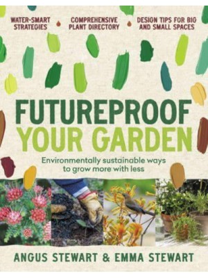 Futureproof Your Garden Environmentally Sustainable Ways to Grow More With Less