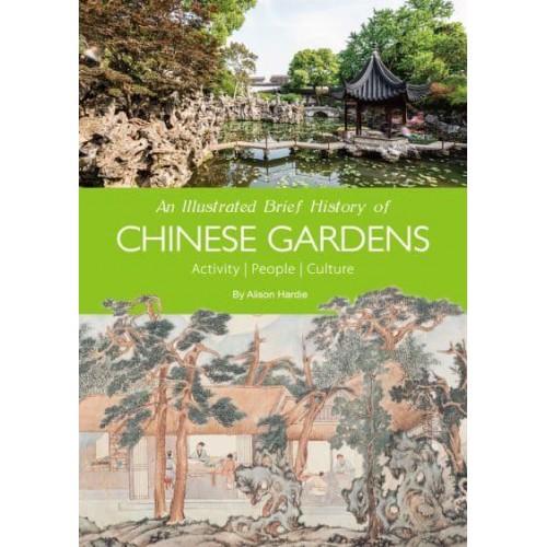 An Illustrated Brief History of Chinese Gardens Activities, People, Culture