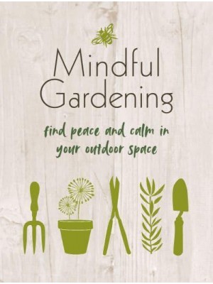 Mindful Gardening Finding Peace and Calm in Your Outdoor Space