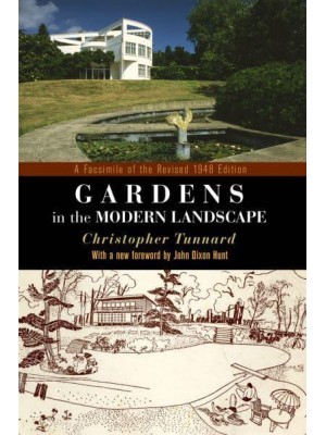Gardens in the Modern Landscape A Facsimile of the Revised 1948 Edition - Penn Studies in Landscape Architecture