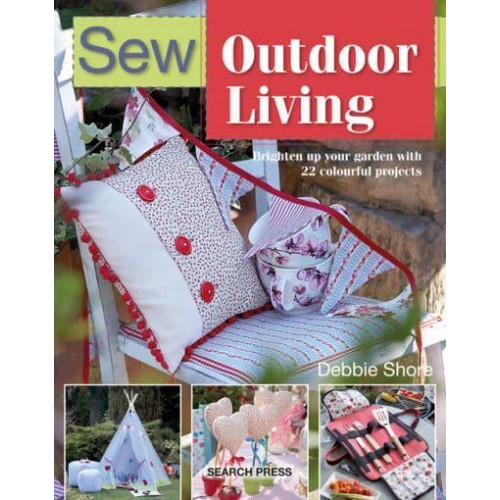 Sew Outdoor Living Brighten Up Your Garden With 22 Colourful Projects
