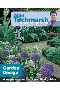 Garden Design - Alan Titchmarsh How to Garden