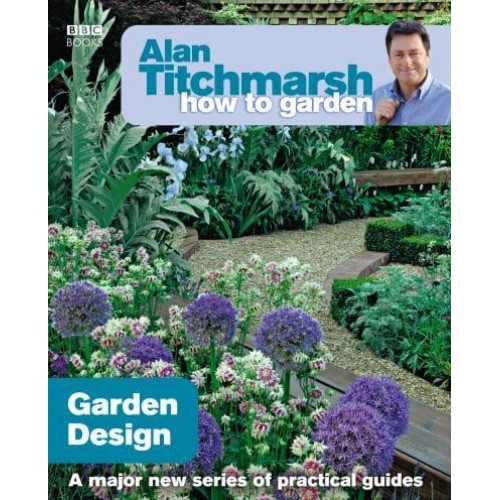 Garden Design - Alan Titchmarsh How to Garden