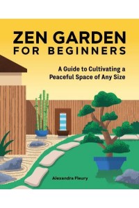 Zen Garden for Beginners A Guide to Cultivating a Peaceful Space of Any Size