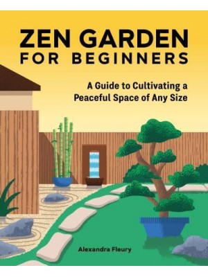 Zen Garden for Beginners A Guide to Cultivating a Peaceful Space of Any Size
