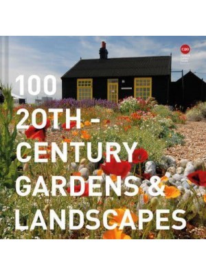 100 20th-Century Gardens and Landscapes