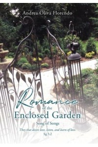 Romance of the Enclosed Garden Song of Songs