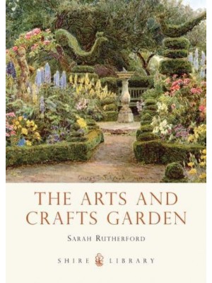 The Arts and Crafts Garden - Shire Library