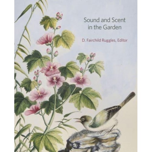 Sound and Scent in the Garden - Dumbarton Oaks Colloquium on the History of Landscape Architecture