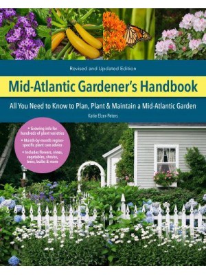 Mid-Atlantic Gardener's Handbook All You Need to Know to Plan, Plant & Maintain a Mid-Atlantic Garden - Gardener's Handbook