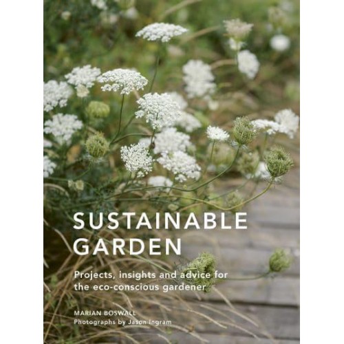 Sustainable Garden Projects, Insights and Advice for the Eco-Conscious Gardener - Sustainable Living Series