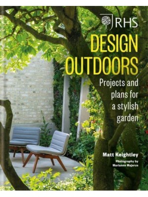 Design Outdoors Projects and Plans for a Stylish Garden
