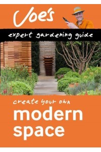 Modern Space Create Your Own Green Space With This Expert Gardening Guide - Collins Gardening