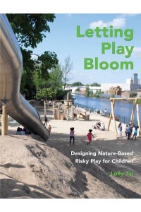 Letting Play Bloom Designing Nature-Based Risky Play for Children