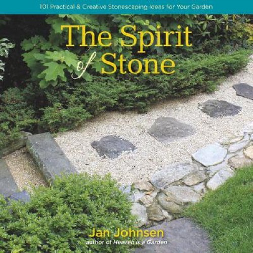 The Spirit of Stone 101 Practical & Creative Stonescaping Ideas for Your Garden