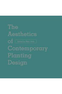 The Aesthetics of Contemporary Planting Design - ORO Editions